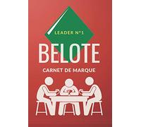 BELOTE : Carnet de scores de 203 feuilles de qualité: LEADER N°1 - Livre pour noter le score de vos parties de Belote - Jeu de cartes