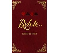 Belote - Carnet de scores: Un carnet toujours utile contenant des feuilles de notation des points pour la Belote classique.