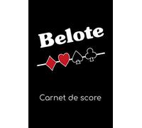 BELOTE Feuilles de score: Carnet de score à remplir pour noter les points de chaque équipe - 120 pages - 15 x 23 cm