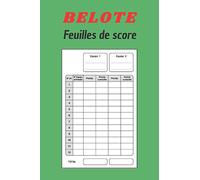 BELOTE Feuilles de score: Carnet de score à remplir pour noter les points de chaque équipe - 120 pages - 15 x 23 cm
