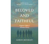 Beloved and Faithful: Forgotten Giants of Christian History