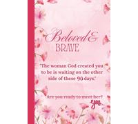 Beloved & Brave: A 90-Day Faith-Based Journal for Women Living with Diabetes: Find Strength in Your Diagnosis, Hope in God's Promises, and Courage for Each New Day