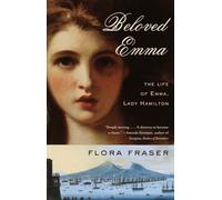 Beloved Emma: The Life of Emma, Lady Hamilton