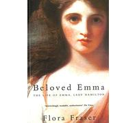 Beloved Emma: The Life of Emma, Lady Hamilton