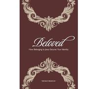 Beloved | How Belonging to Jesus Secures Your Identity