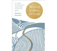 Beloved is Where We Begin A weekly devotional for sustainable rhythms of grace - Rachael Newham - Form - ebook (ePub) - Livre