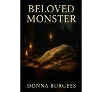 Beloved Monster: A Gothic Reimagining of Frankenstein