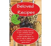 Beloved Recipes: Blank Recipes Book | Write Your Own Recipes | DIY Cookbook | 7x9, 100 pages | Gift for Holidays, Birthdays, Reunions