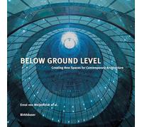 Below Ground Level: Creating New Spaces for Contemporary Architecture