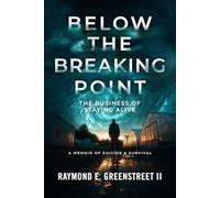 Below the Breaking Point: The Business of Staying Alive