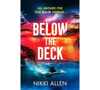 Below The Deck The Addictive, Escapist Destination Thriller For Fans of Ruth Ware and Lucy Clarke - Nikki Allen - PAN - ebook (ePub) - Livre