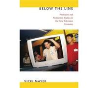 Below the Line by Vicki Mayer Vicki Mayer (Auteur)