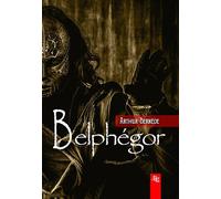 Belphegor - Arthur Bernède - Banquises Et Cometes - broché - Roman