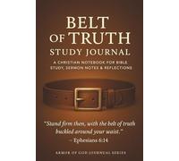 Belt of Truth Journal: A 100-Day Guided Christian Devotional: Bible Verses, Prayer Prompts, and Reflection Pages to Strengthen Your Walk in God’s Truth
