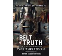 Belt Of Truth: Secure Your Thoughts From Deception: 1 (The Whole Armour Of God)