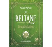 Mélanie Marquis – Beltane – Rituels, recettes & coutumes pour célébrer les fêtes de mai – Broché
