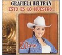 Beltran, Graciela - Esto ES Lo Nuestro: 20 Exitos
