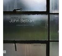 Beltran, John - Ambient Selections [Import]