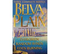 Belva Plain: Three Complete Novels : Evergreen/Random Winds/Eden Burning