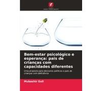 Bem-Estar Psicológico E Esperança: Pais De Crianças Com Capacidades Diferentes