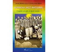 Bembeya Jazz National Cinquante ans après, la légende continue... - Justin Morel - L'harmattan - broché - Livre