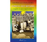 Bembeya Jazz National Cinquante ans après, la légende continue... - Justin Morel - L'harmattan - broché - Livre