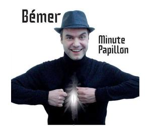 BEMER - MINUTE PAPILLON