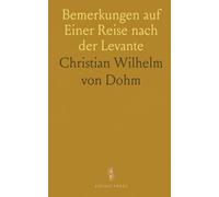 Bemerkungen auf Einer Reise nach der Levante: Aus dem Französischen Übersetzt und mit Einigen Erläuternden Anmerkungen Begleitet