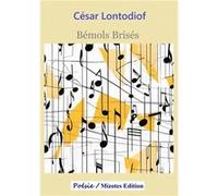 Bémols brisés César LontodiofCésar Lontodiof (Auteur)