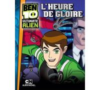 Ben 10 Ultimate Alien Tome 3 - L'heure De Gloire