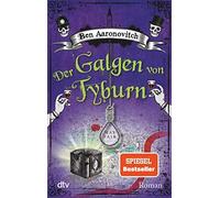 Ben Aaronovitch Der Galgen von Tyburn: Roman (Die Flüsse-von-London-Reih (Poche)
