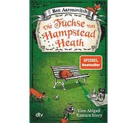 Ben Aaronovitch Die Füchse von Hampstead Heath: Eine Abigail-Kamara-Stor (Poche)