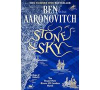 Ben Aaronovitch - Stone and Sky Pre-order the Brand New Novel in the - F245z