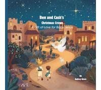 Ben and Cash's Christmas Crown: A Gift of Love for Baby Jesus