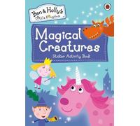 Ben and Holly's Little Kingdom: Magical Creatures Sticker Activity Book (Poche)