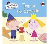 Ben and Hollys Little Kingdom Trip to the Seaside by Ben and Hollys Little Kingdom Bill Boo (Auteur)