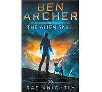 Ben Archer and the Alien Skill The Alien Skill Series Book 2 - Rae Knightly - PoCo Publishers - Livre en Anglais - Paperback Rae KnightlyRae Knightly (Auteur)
