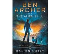 Ben Archer and the Alien Skill The Alien Skill Series Book 2 - Rae Knightly - PoCo Publishers - Livre en Anglais Rae KnightlyRae Knightly (Auteur)