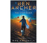 Ben Archer And The Star Rider (The Alien Skill Series, Book 5)