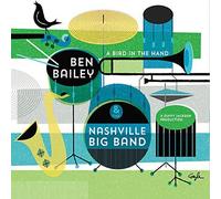 Ben Bailey & The Nashville Big Band - Bird In The Hand [Compact Discs]