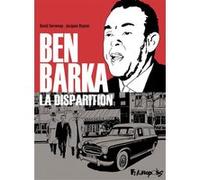 Jacques Raynal et David Servenay – Ben Barka : La disparition – Cartonné – Bande dessinée
