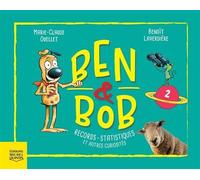 Ben & bob v 02 records, statistiques et autres curiosites - Marie-Claude Ouellet - Michel Quintin Eds - broché - Document jeunesse