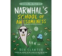 Narwhals School of Awesomeness A Narwhal and Jelly Book 6 by Ben Clanton Ben Clanton (Auteur)
