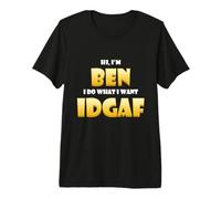 Ben Costume IDGAF Cute Personalized First Name Benjamin Bens T-Shirt Haut de Gamme