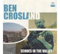 Ben Crosland - Echoes in The Valley [Import]