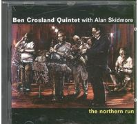 Ben Crosland Quartet & Alan Skidmore - The Northern Run [Import]
