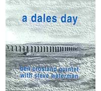 Ben Crosland Quintet / Steve Waterman - A Dales Day [Import]