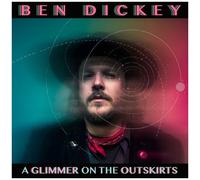 Ben Dickey - Glimmer On The Outskirts [Cd]