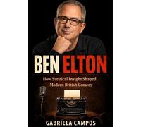 Ben Elton: How Satirical Insight Shaped Modern British Comedy