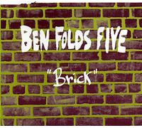 Ben Folds Five - Brick/Smoke/Song for The Dumped